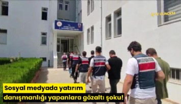 Sosyal medyada yatırım danışmanlığı yapanlara gözaltı şoku!