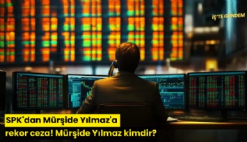 SPK'dan Mürşide Yılmaz'a rekor ceza! Mürşide Yılmaz kimdir?