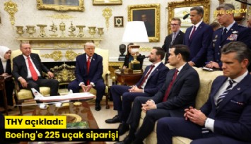 THY açıkladı: Boeing'e 225 uçak siparişi