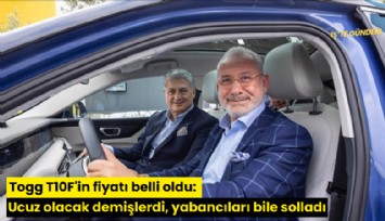 Togg T10F'in fiyatı belli oldu: Ucuz olacak demişlerdi, yabancıları bile solladı