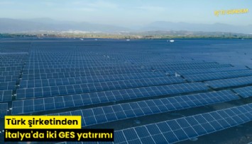 Türk şirketinden İtalya'da iki GES yatırımı