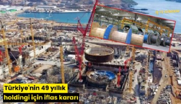 Türkiye'nin 49 yıllık holdingi için iflas kararı