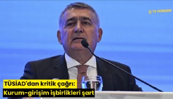 TÜSİAD'dan kritik çağrı: Kurum-girişim işbirlikleri şart