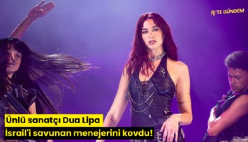 Ünlü sanatçı Dua Lipa İsrail'i savunan menejerini kovdu!