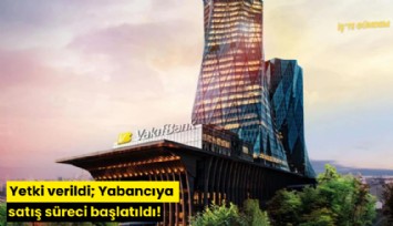 Yabancıya satış süreci başlatıldı!