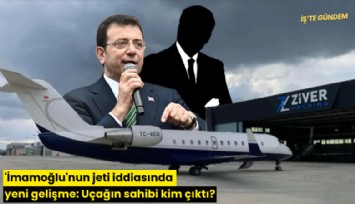 'İmamoğlu'nun jeti iddiasında yeni gelişme: Uçağın sahibi kim çıktı?
