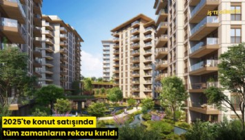 2025'te konut satışında tüm zamanların rekoru kırıldı