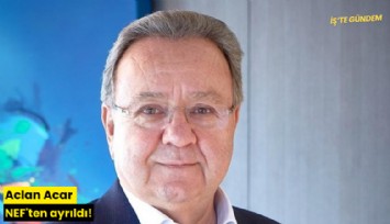 Aclan Acar NEF'ten ayrıldı!