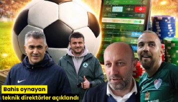 Bahis oynayan teknik direktörler açıklandı