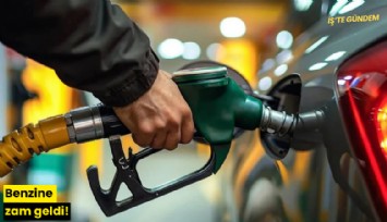 Benzine zam geldi!