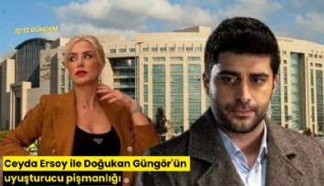 Ceyda Ersoy ile Doğukan Güngör'ün uyuşturucu pişmanlığı
