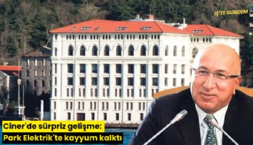 Ciner'de sürpriz gelişme: Park Elektrik'te kayyum kalktı