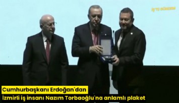 Cumhurbaşkanı Erdoğan'dan İzmirli iş insanı Nazım Torbaoğlu'na anlamlı plaket