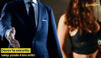 Davos'ta eskortta talep yüzde 4 bin arttı!