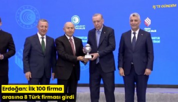 Erdoğan: İlk 100 firma arasına 8 Türk firması girdi