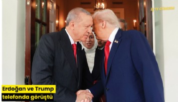 Erdoğan ve Trump telefonda görüştü