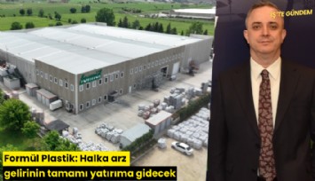 Formül Plastik: Halka arz gelirinin tamamı yatırıma gidecek