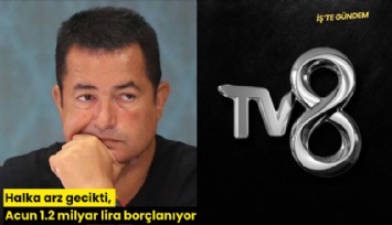 Halka arz gecikti, Acun 1.2 milyar lira borçlanıyor