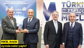 İHKİB, Aralık ayında neler yaptı?