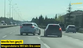 Meclis'ten geçti: Magandalara 180 bin lira ceza