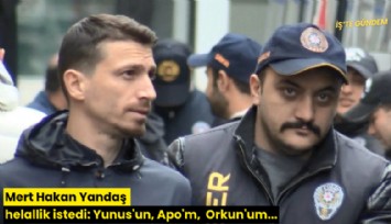 Mert Hakan Yandaş helallik istedi: Yunus'un, Apo'm, Orkun'um...