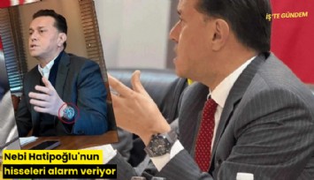 Nebi Hatipoğlu'nun hisseleri alarm veriyor