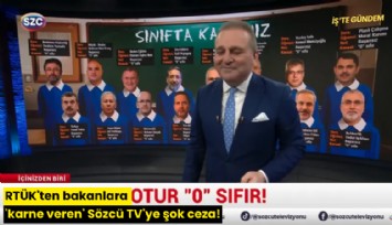 RTÜK'ten bakanlara 'karne veren' Sözcü TV'ye şok ceza!