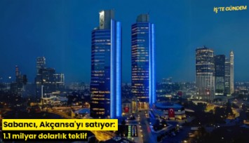 Sabancı, Akçansa'yı satıyor: 1.1 milyar dolarlık teklif