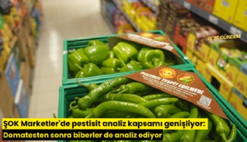 ŞOK Marketler'de pestisit analiz kapsamı genişliyor: Domatesten sonra biberler de analiz ediyor