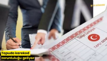 Tapuda karekod zorunluluğu geliyor
