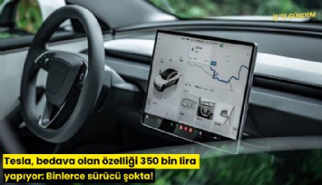 Tesla, bedava olan özelliği 350 bin lira yapıyor: Binlerce sürücü şokta!