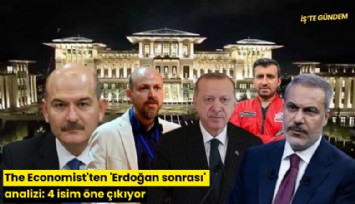 The Economist'ten 'Erdoğan sonrası' analizi: 4 isim öne çıkıyor
