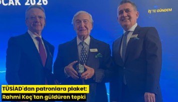 TÜSİAD'dan patronlara plaket: Rahmi Koç'tan güldüren tepki