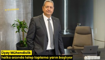 Üçay Mühendislik halka arzında talep toplama yarın başlıyor