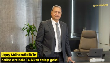 Üçay Mühendislik'in halka arzında 14.6 kat talep geldi