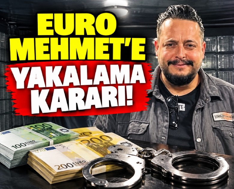 'Euro Mehmet'e yakalama kararı!