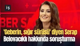 'Geberin, sığır sürüsü' diyen Serap Belovacıklı hakkında soruşturma