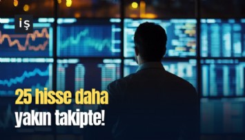 25 hisse daha yakın takipte!