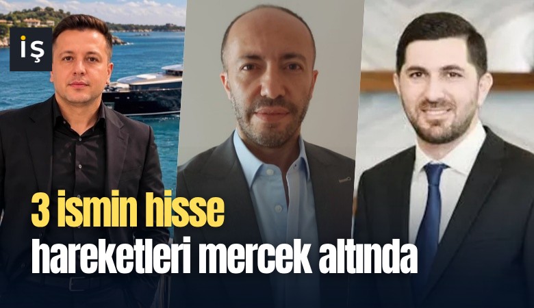 3 ismin hisse hareketleri mercek altında