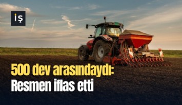 500 dev arasındaydı: Resmen iflas etti