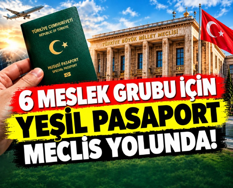 6 meslek grubu için yeşil pasaport Meclis yolunda!
