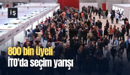 800 bin üyeli İTO'da seçim yarışı
