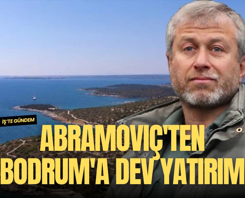 Abramoviç'ten Bodrum'a dev yatırım: 100 dönüm arazi aldı