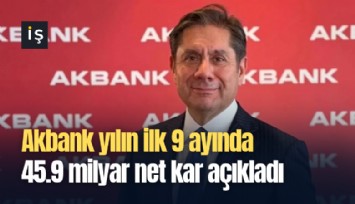 Akbank yılın ilk 9 ayında 45.9 milyar konsolide net kar açıkladı