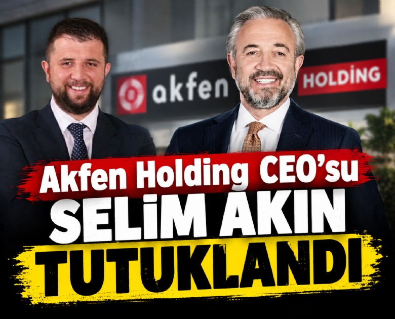Akfen Holding CEO'su Selim Akın tutuklandı