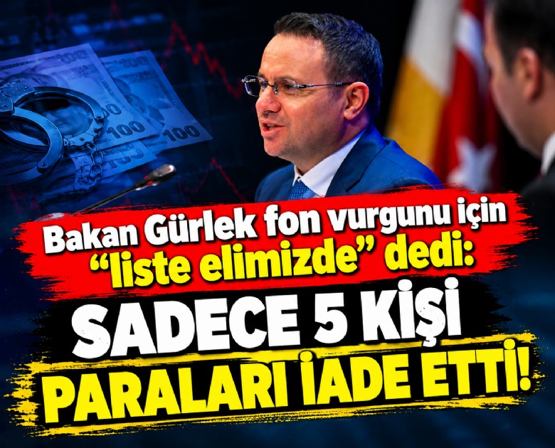 Bakan Gürlek fon vurgunu için 'liste elimizde' dedi: Sadece 5 kişi paraları iade etti