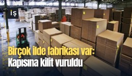 Birçok ilde fabrikası var: Kapısına kilit vuruldu