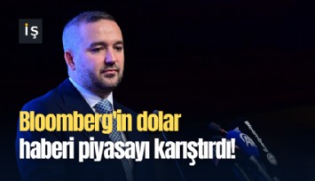 Bloomberg'in dolar haberi piyasayı karıştırdı!
