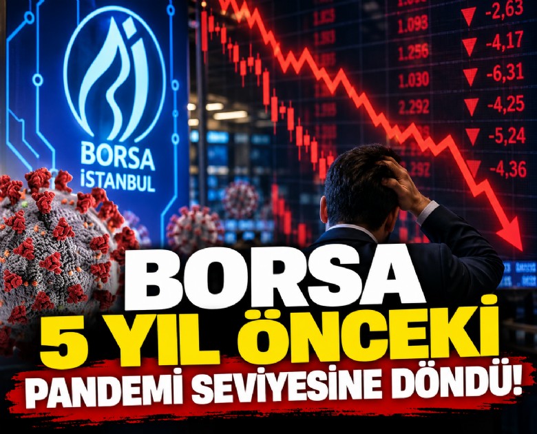 Borsa 5 yıl önceki pandemi seviyesine döndü!