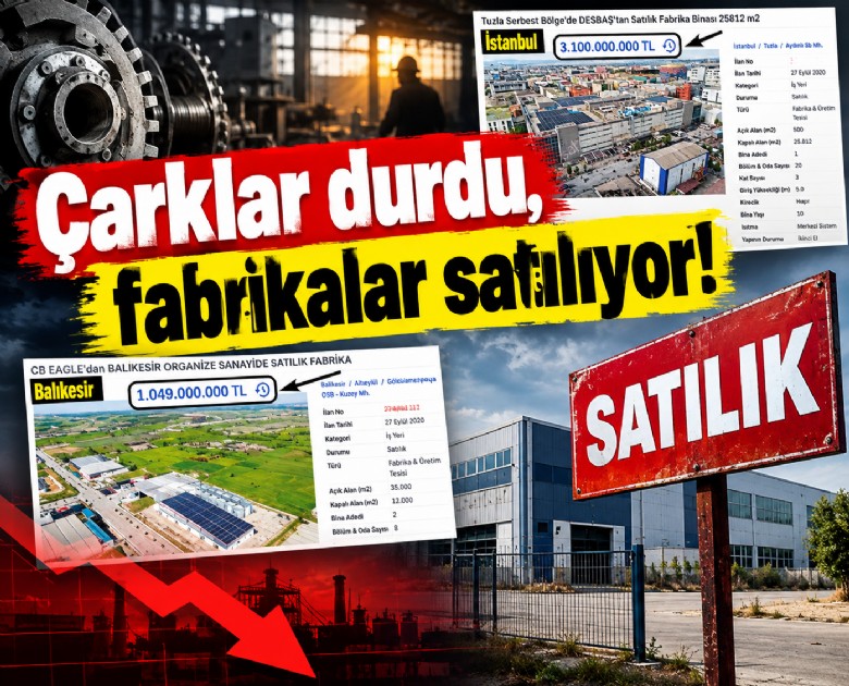 Çarklar durdu, fabrikalar satılıyor!